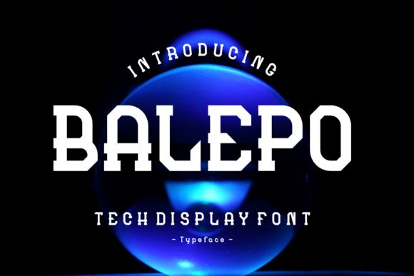 Balepo: A Display Font That Elevates Digital Creativity
